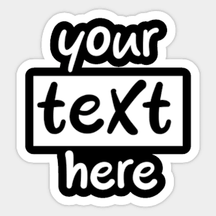 Your text here Sticker